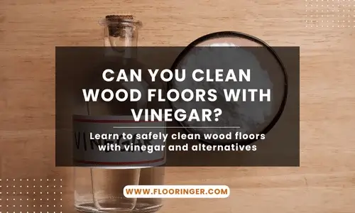 Can You Clean Wood Floors with Vinegar