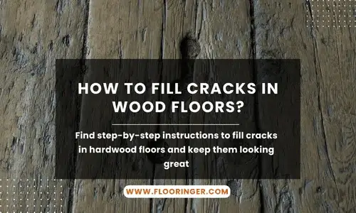 How to Fill Cracks in Wood Floors