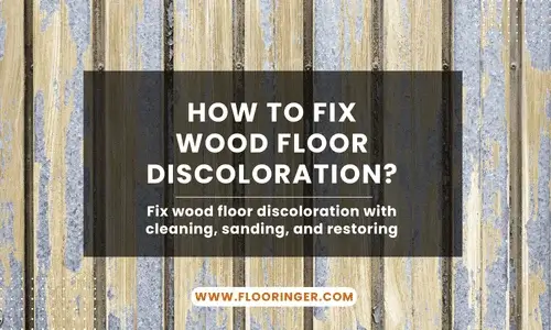 How to Fix Wood Floor Discoloration