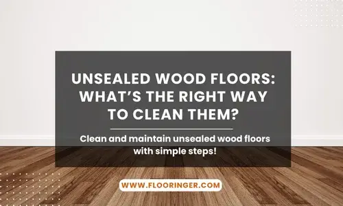 Unsealed Wood Floors What’s the Right Way to Clean Them