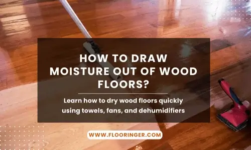 how to draw moisture out of wood floors