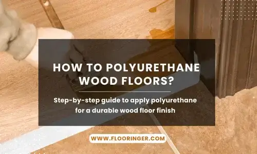 how to polyurethane wood floors