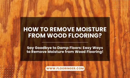 How to Remove Moisture from Wood Flooring