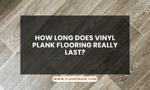 How Long Does Vinyl Plank Flooring Really Last