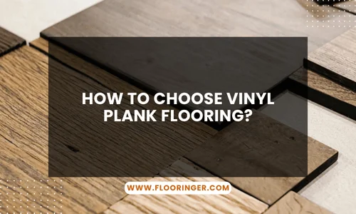 How to Choose Vinyl Plank Flooring
