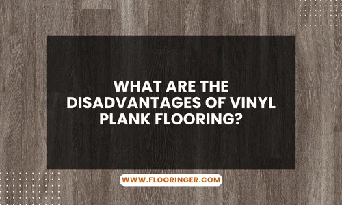 what are the disadvantages of vinyl plank flooring