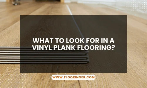 what to look for in vinyl plank flooring